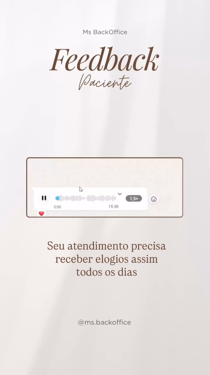 Vídeo da Ms. BackOffice com o título Feedback Paciente: um áudio de paciente no WhatsApp elogiando o atendimento, com a frase seu atendimento precisa receber elogios assim todos os dias